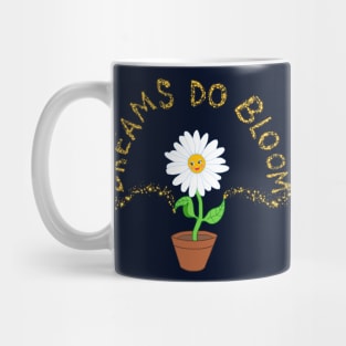 Dreams Do Bloom Flower Mug